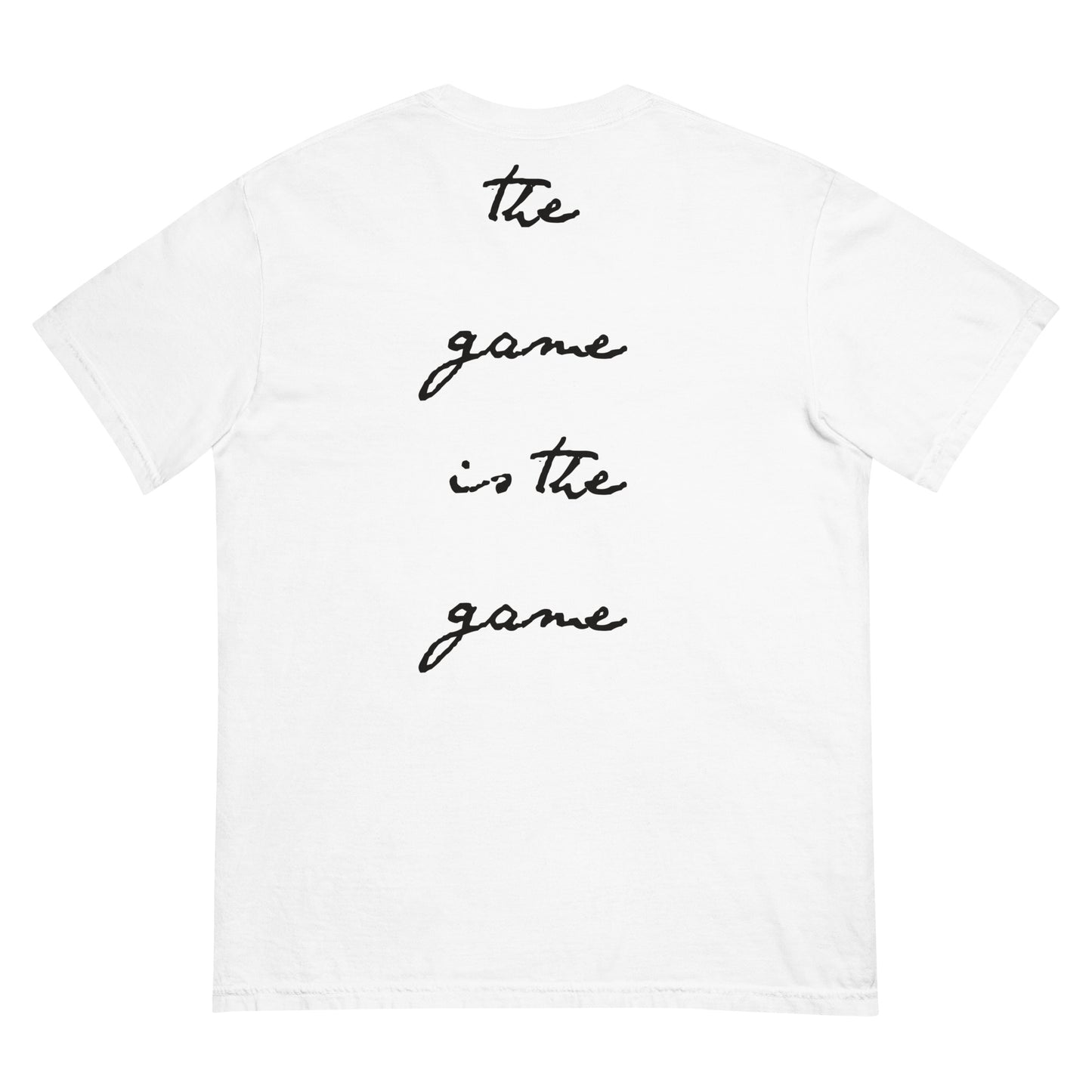 The Game is a Game: T-shirt